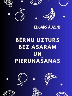 cover image of Bērnu uzturs bez asarām un pierunāšanas